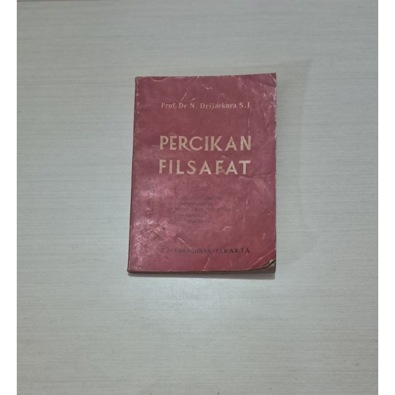 PERCIKAN FILSAFAT - PROF.DR.N. DRIJARKARA S.J.
