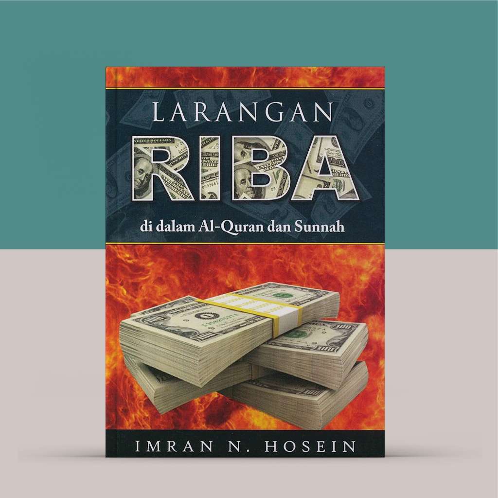 Larangan Riba di dalam Al-Qur’an dan Sunnah by Imran N Hosein