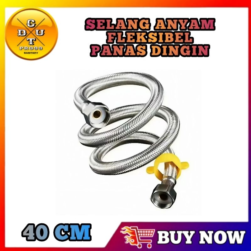Selang Fleksibel Anyam Panjang 40cm Selang Panas Dingin/ Selang Anyam Drat Kuningan/ Selang Closet/ 