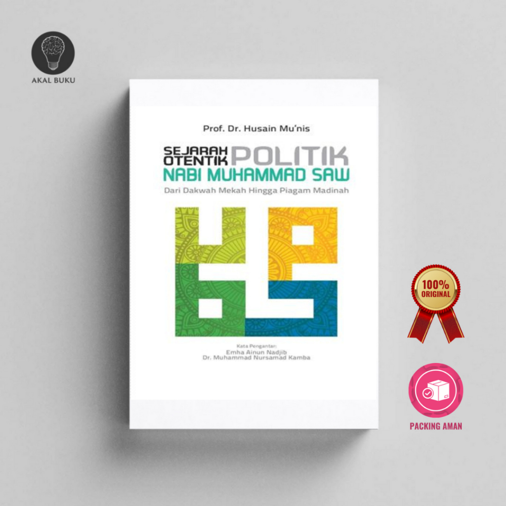 Sejarah Otentik Politik Nabi Muhammad SAW