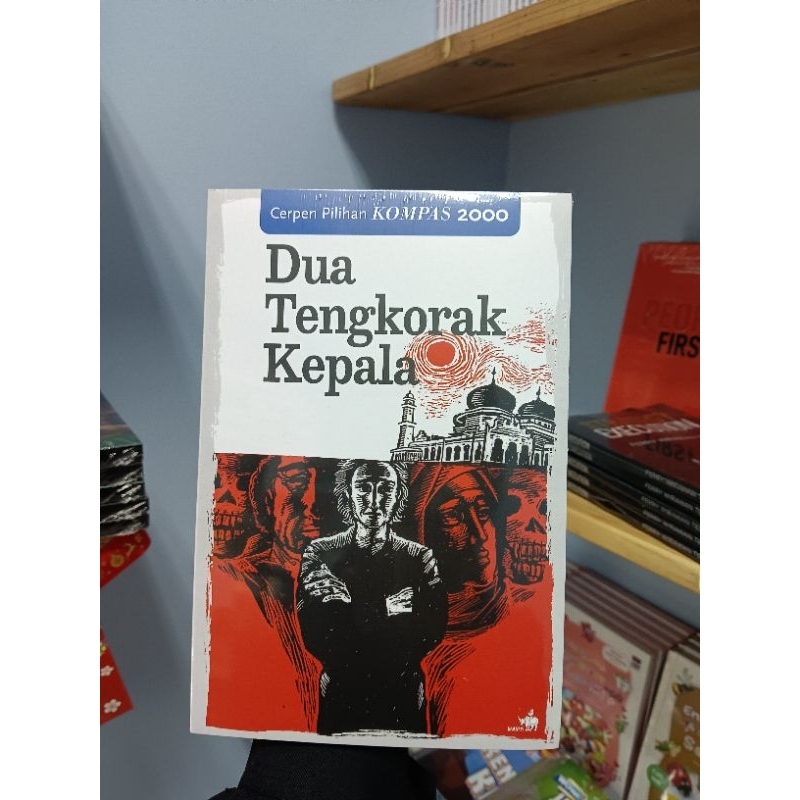 Cerpen pilihan kompas 2000 - Dua Tengkorak Kepala