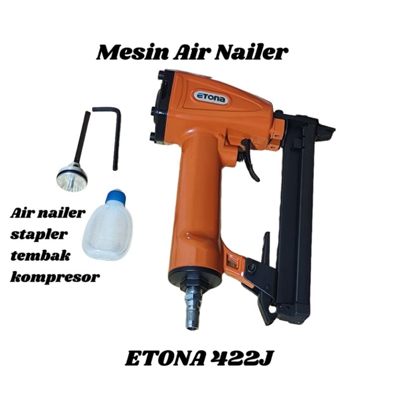 

ETONA Stapler Air Nailer Mesin Paku Tembak Angin 422J