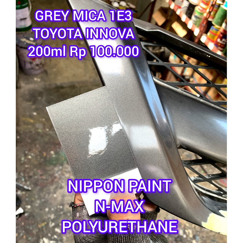 Cat GREY MICA 1E3 TOYOTA INNOVA Cat Mobil/Motor Cat PU Cat Nippon Paint Cat Polyurethane Cat Custom 