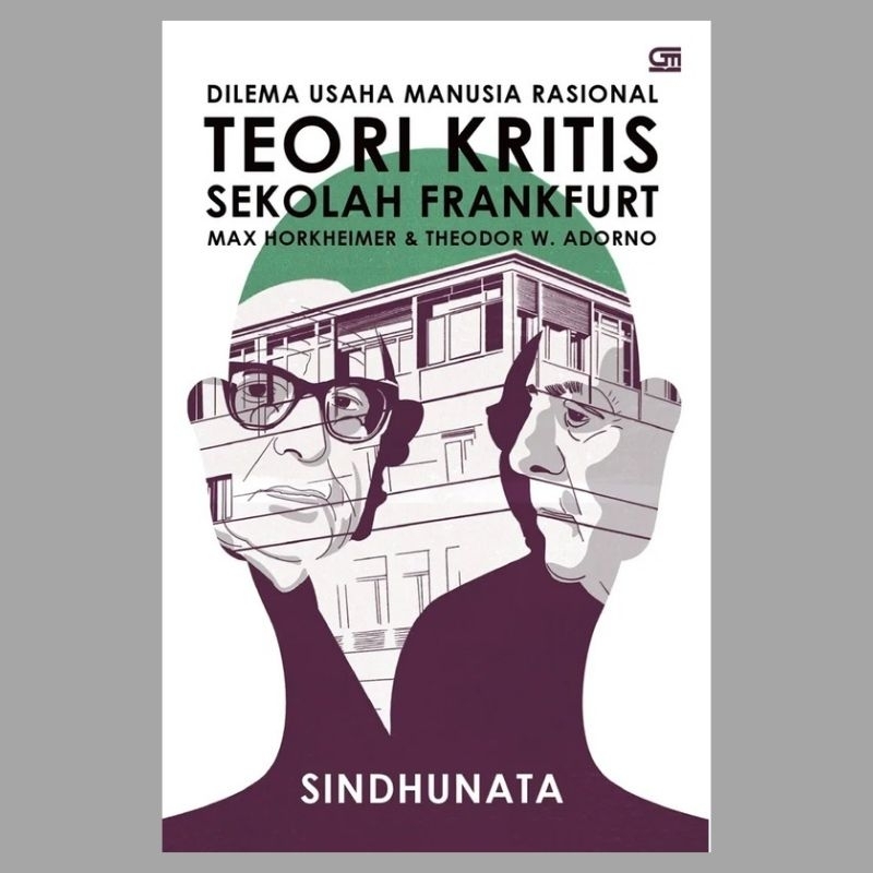 Buku Sindhunata : Dilema Usaha Manusia Rasional: Teori Kritis Sekolah Frankfurt