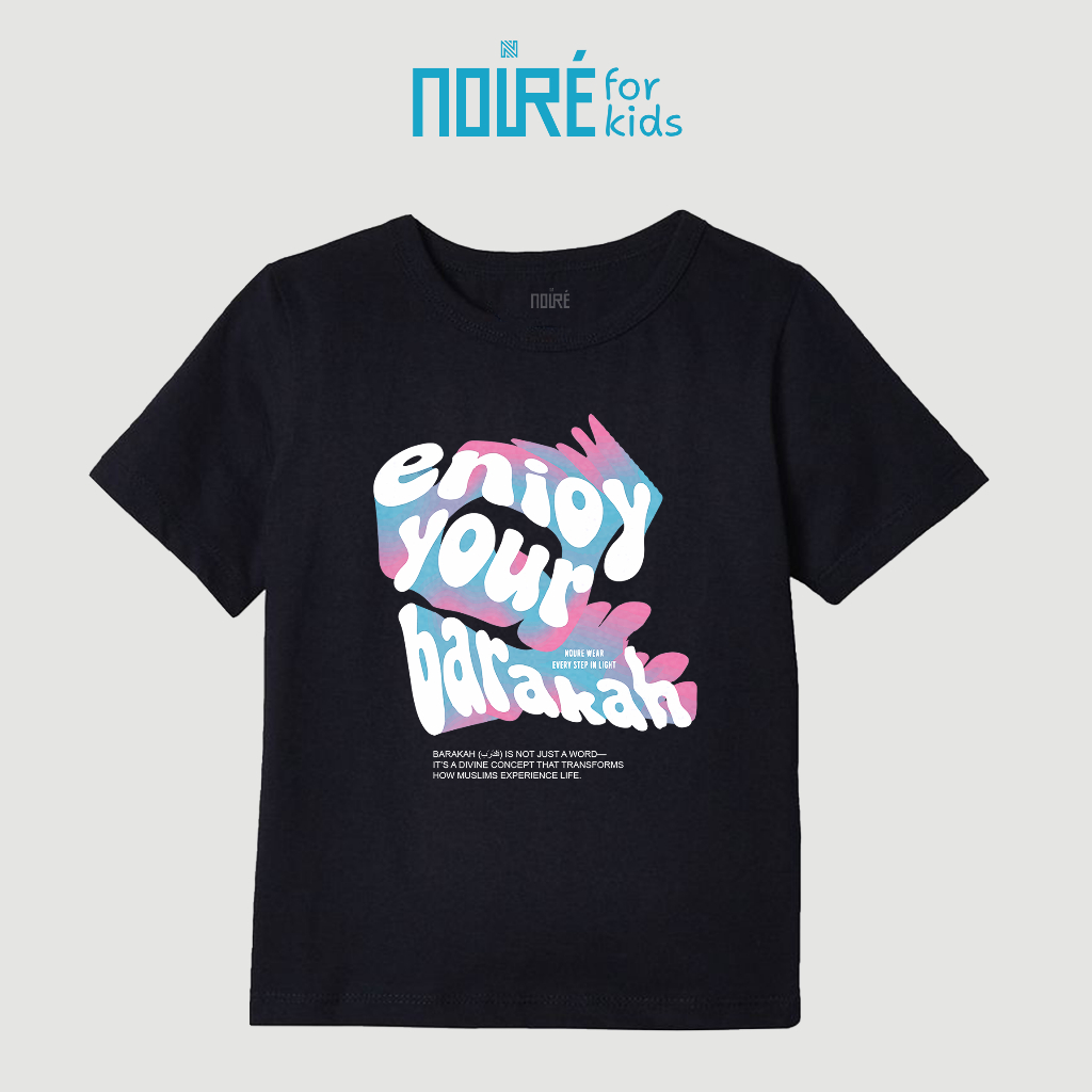 NOURÉ Kids - Kaos Enjoy Your Barakah | 033 kids Anak Lucu Muslim Streetwear Pria Unisex Desain Minim
