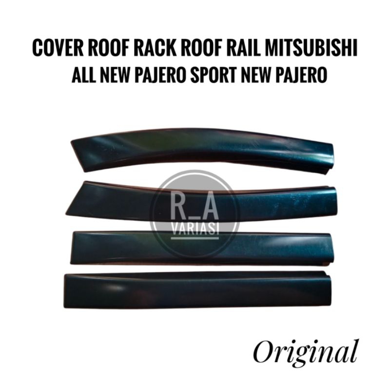 Cover Roof Rack Roof Rail Mitsubishi All New Pajero Sport / New Pajero Original