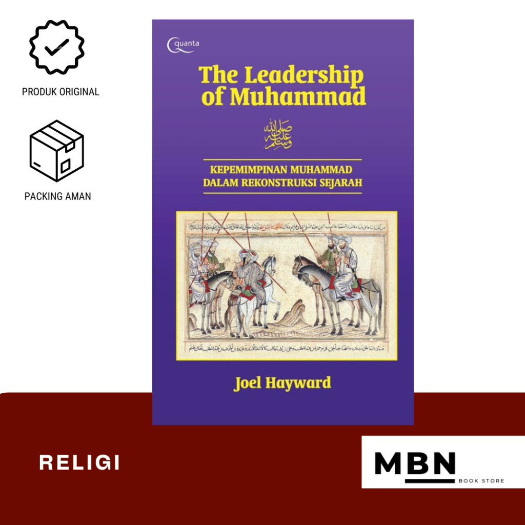 THE LEADERSHIP OF MUHAMMAD - KEPEMIMPINAN MUHAMMAD DALAM REKONSTRUKSI SEJARAH