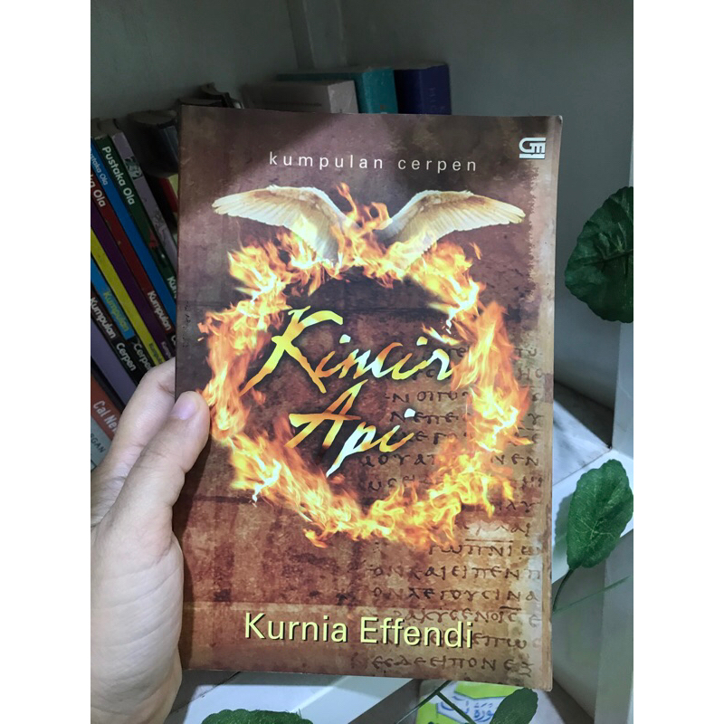 Kumpulan Cerpen Kincir Api Kurnia Effendi Bekas Second