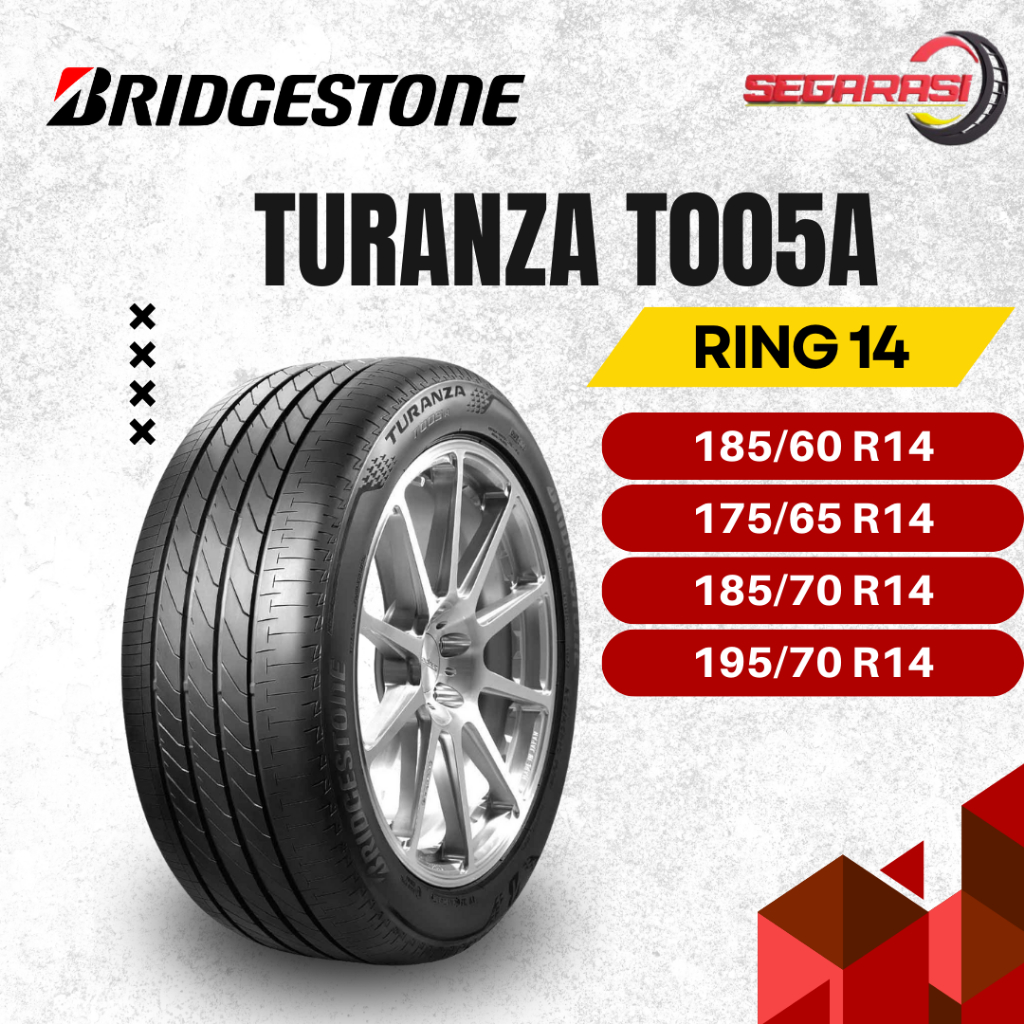 Ban Mobil Bridgestone Turanza T005A 185/60 175/65 185/70 195/70 Ring 14