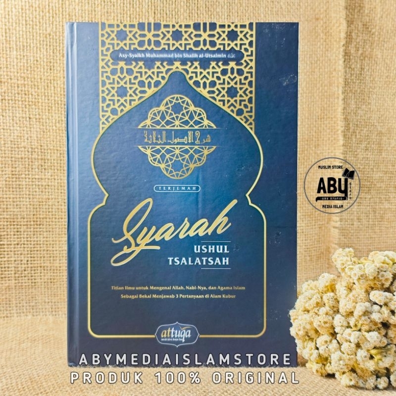 Buku Terjemah Syarah Ushul Tsalatsah Titian Ilmu untuk Mengenal Allah Nabi-Nya dan Agama Islam Sebag