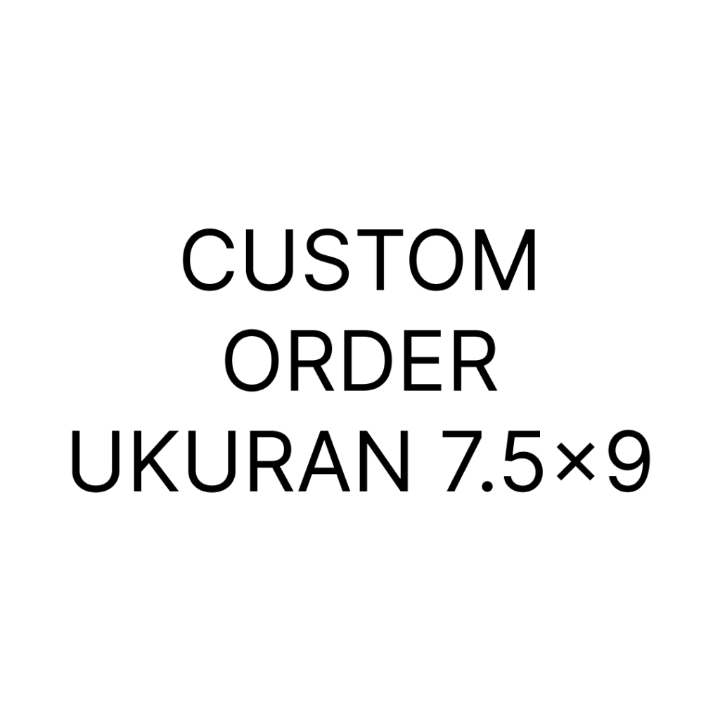 

CUSTOM ORDER 7,5x9 (ISI 20 PCS)