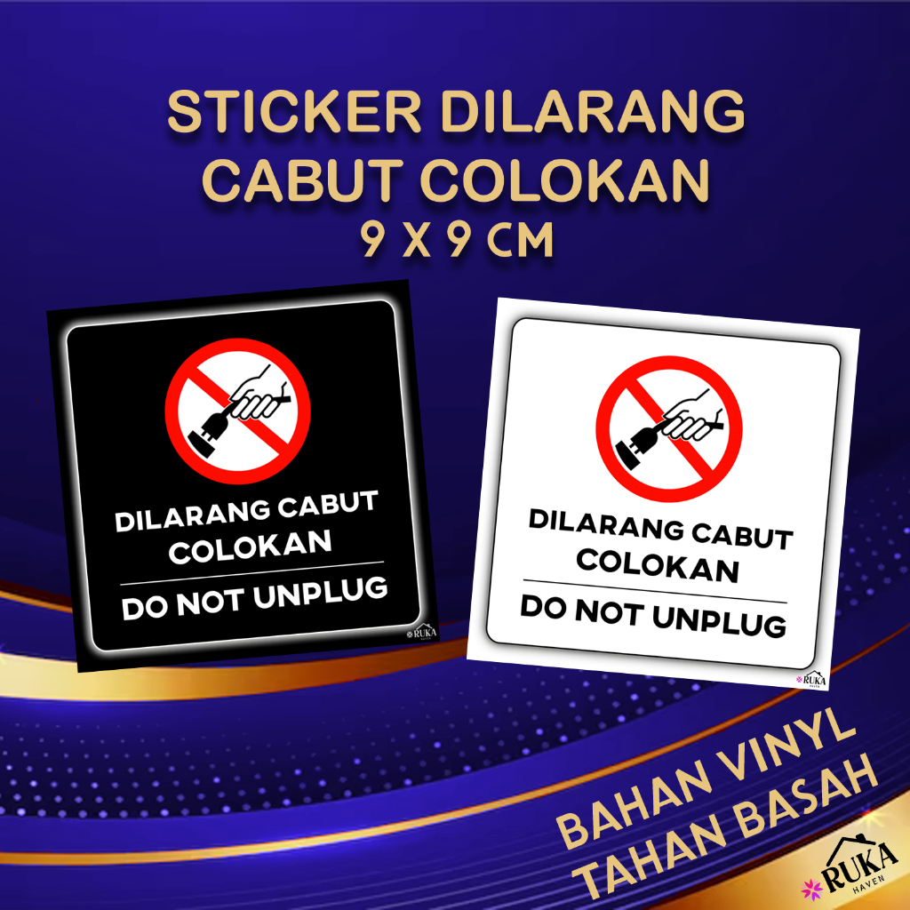

❇️ Sticker Dilarang Cabut Colokan 9 x 9 cm Stiker Larangan Do Not Unplug Ruka Haven Bahan Vinyl Doff Tahan Basah Warna Putih Hitam
