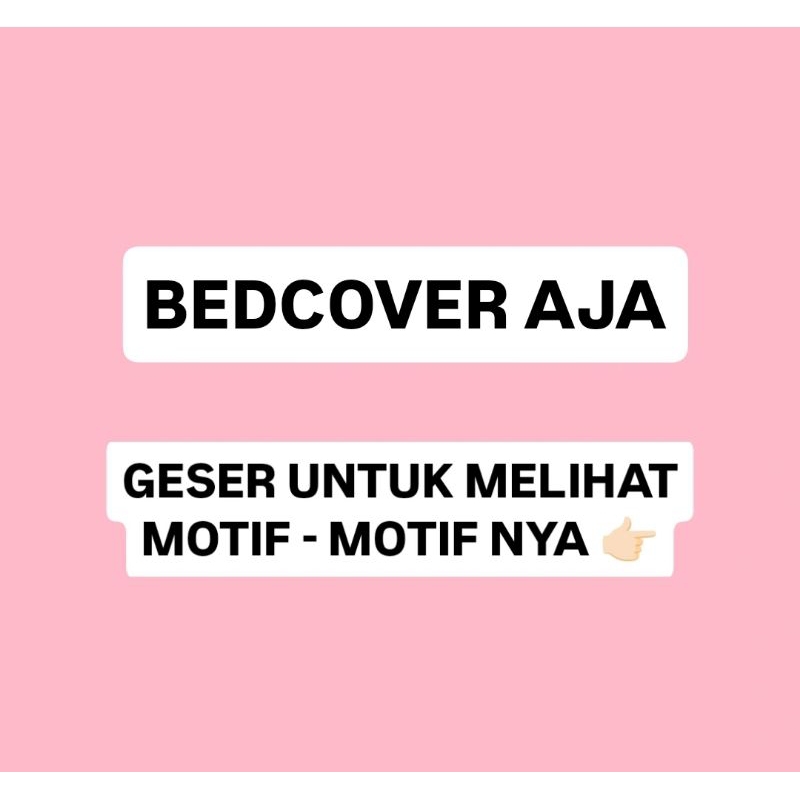 BEDCOVER AJA UKURAN BESAR 240X240, UKURAN KECIL 150X240, MODEL QUILTING