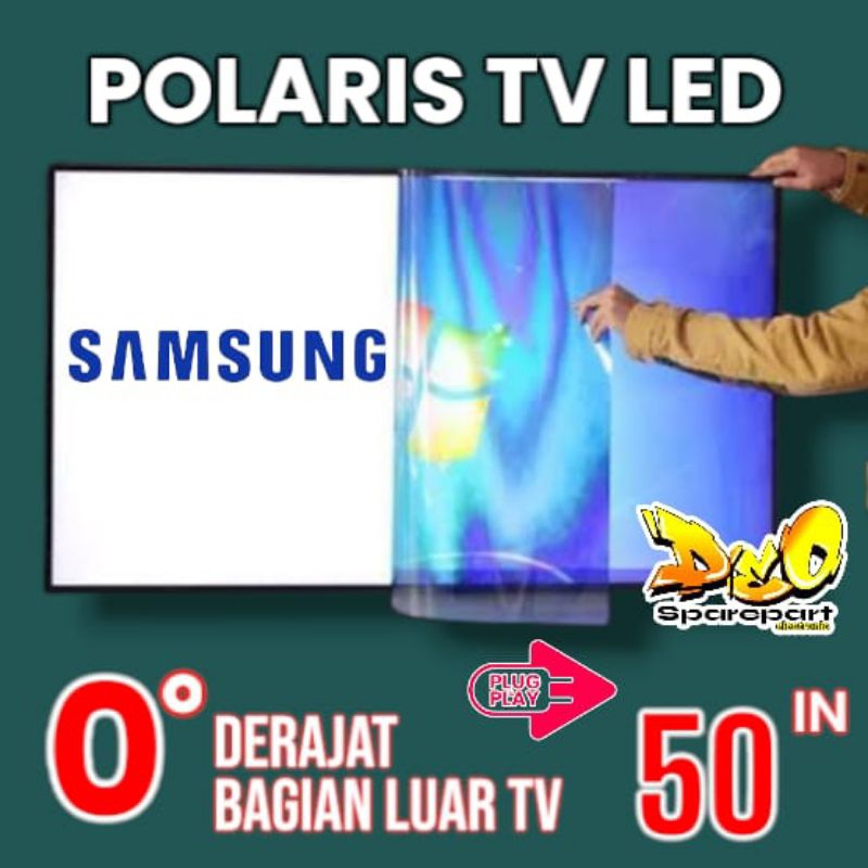 POLARIS TV LED SAMSUNG 50 INC 0 DERAJAT LAPISAN BAGIAN LUAR TV LCD POLARISER POLARIZER TV SAMSUNG