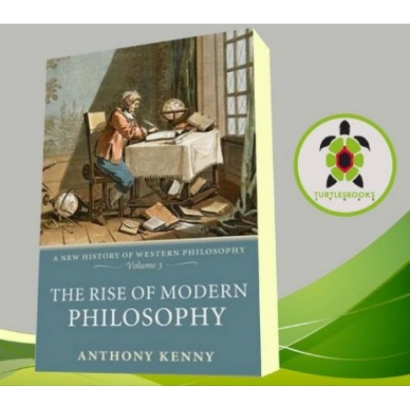 A New History of Western Philosophy The rise of modern philosophy