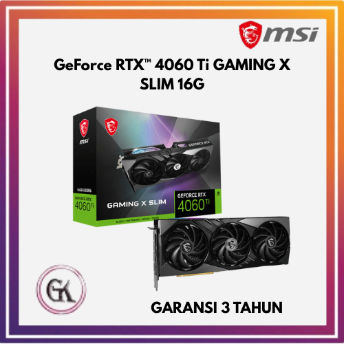 MSI Geforce RTX 4060 Ti GAMING X SLIM 16GB GDDR6 / Rtx 4060Ti