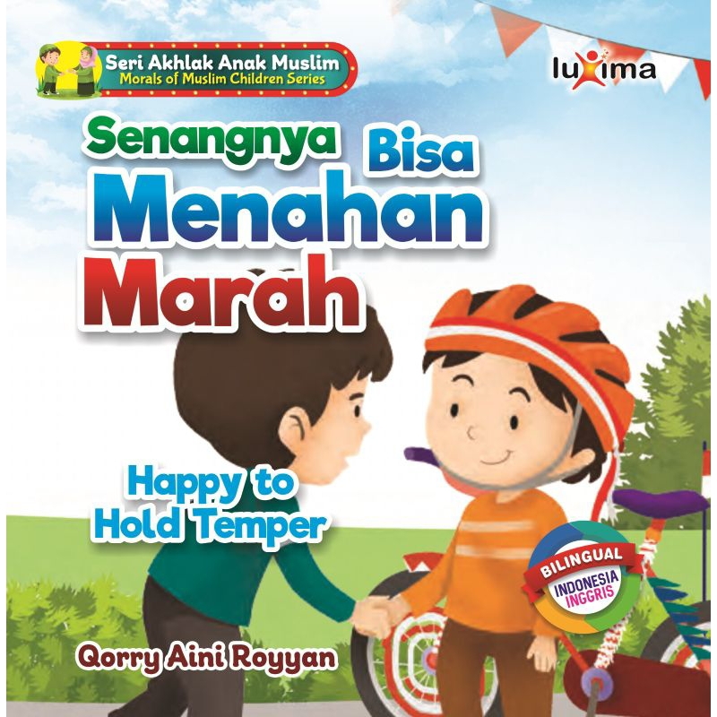 Seri Akhlak Anak Muslim : Senangnya Bisa Menahan Marah (Bilingual)