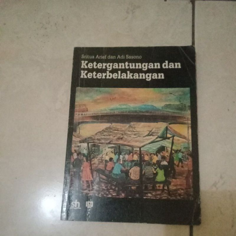 buku ketergantungan dan keterbelakangan - sritua Arief dan Adi Sasono