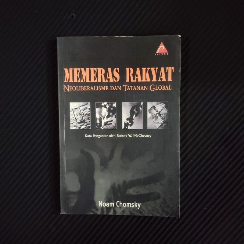 Buku Original • Memeras Rakyat - Neoliberalisme dan Tatanan Global / NOAM CHOMSKY