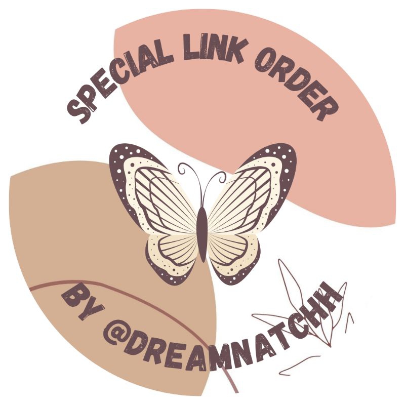 

SPECIAL LINK ORDER BY @dreamnatchh