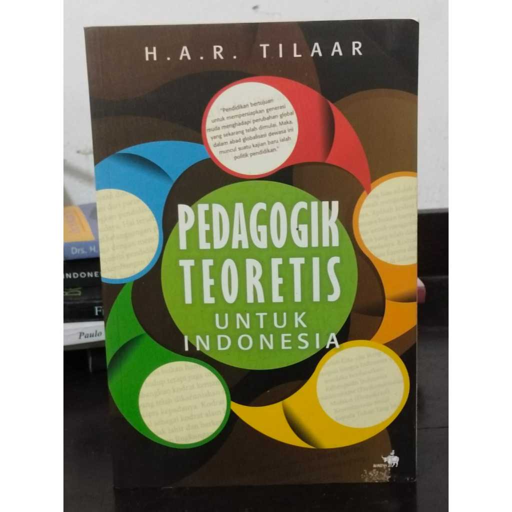 Pedagogik Teoretis untuk Indonesia H.A.R. Tilaar