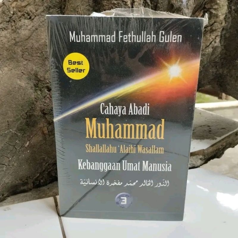 Cahaya Abadi Muhammad Saw Kebanggaan Umat Manusia 3 - Muhammad Fethullah Gulen