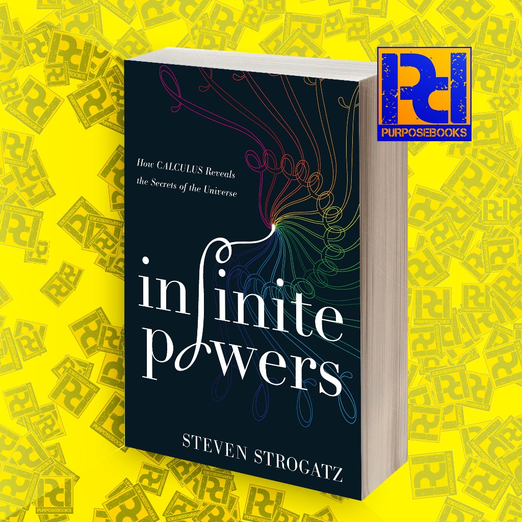 Infinite Powers: How Calculus Reveals the Secrets of the Universe
