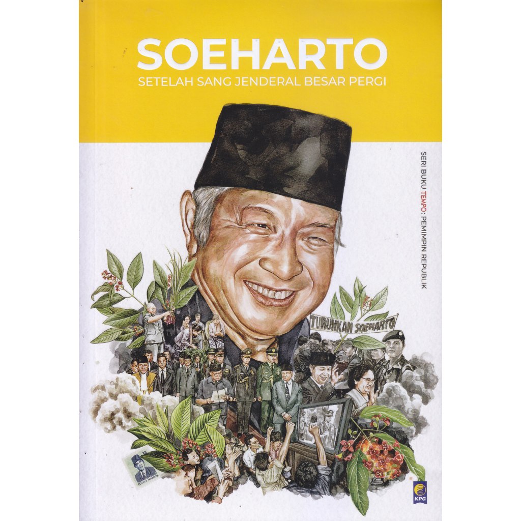 BUKU SOEHARTO: SETELAH SANG JENDERAL BESAR PERGI - PUSAT DATA DAN ANALISA TEMPO PT K1
