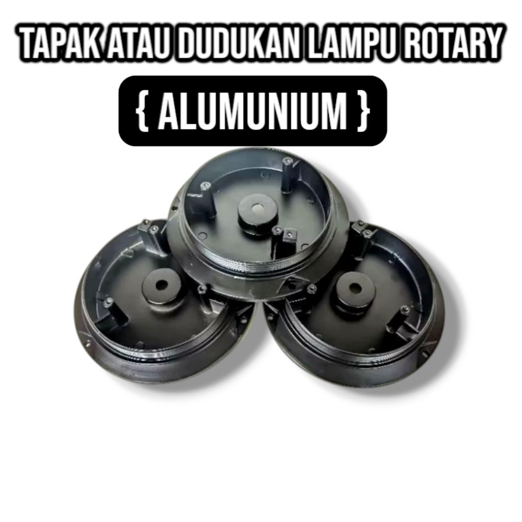TAPAK ROTARY ATAU DUDUKAN LAMPU ROTARY ( ALUMUNIUM DAN PLASTIK ) SERI - H - XENON