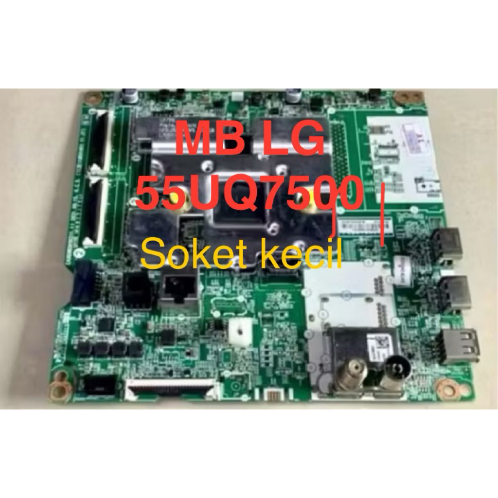 Mainboard LG 55UQ7500PSF-Mainboard LG 55UQ7500-MB LG 55UQ7500-MB LG 55UQ7500  Soket kecil