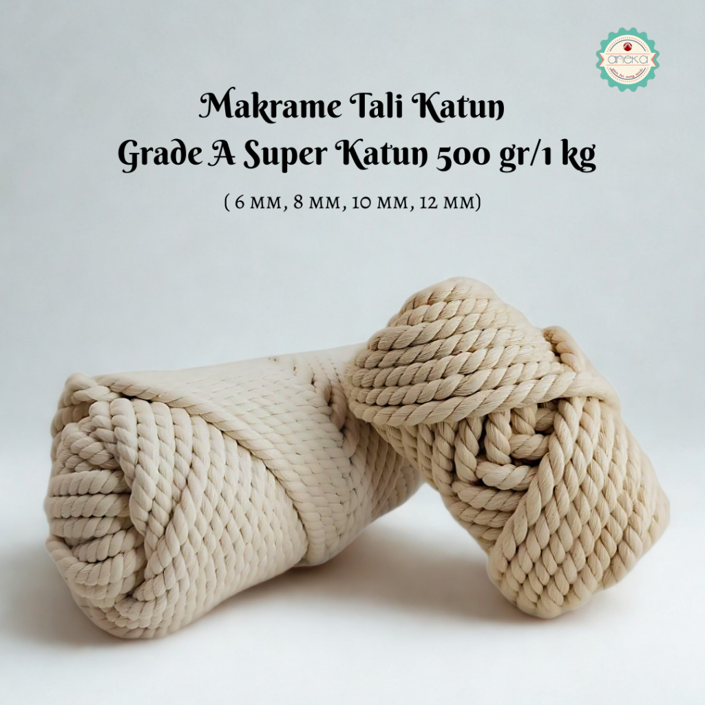 Benang Tali Macrame Makrame Grade A Super Katun Cotton Rope 6, 8, 10, 12 mm 1KG 500GR