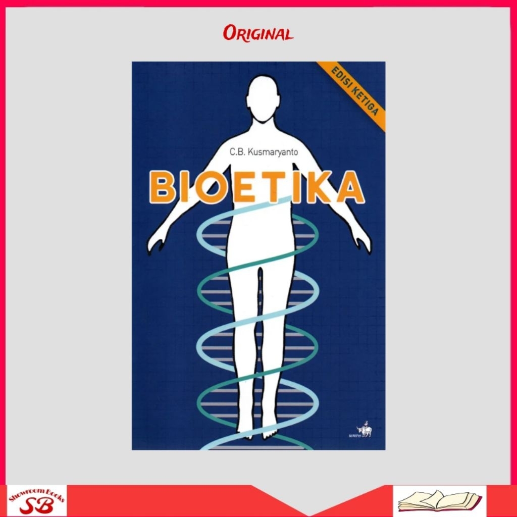 Buku Bioetika Edisi Kedua Ketiga By C.B Kusmaryanto