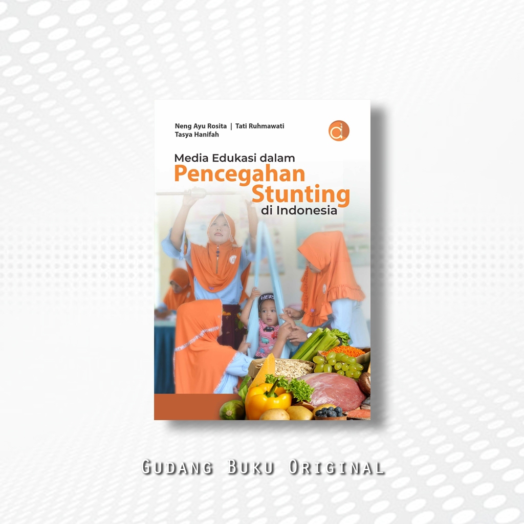 Buku Media Edukasi dalam Pencegahan Stunting di Indonesia - Neng Ayu Rosita