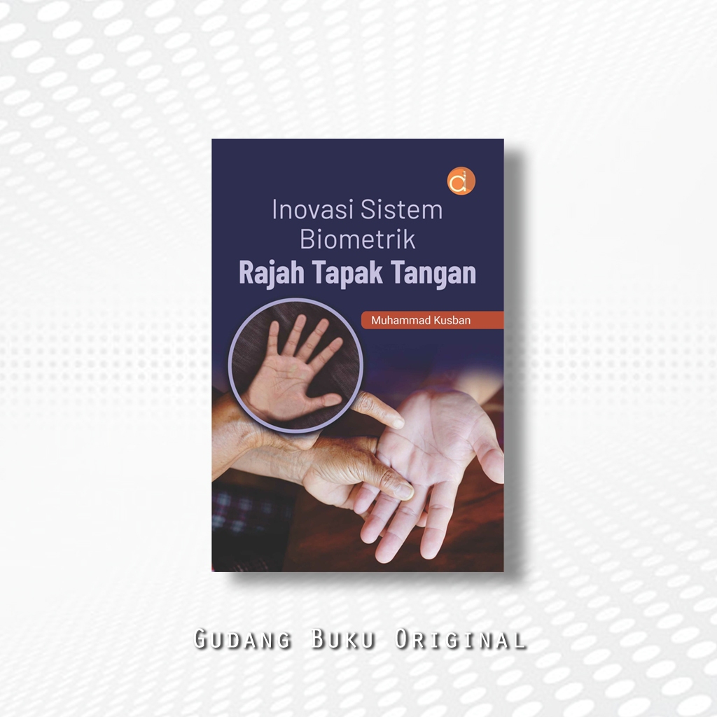 Buku Inovasi Sistem Biometrik Rajah Tapak Tangan - Muhammad Kusban