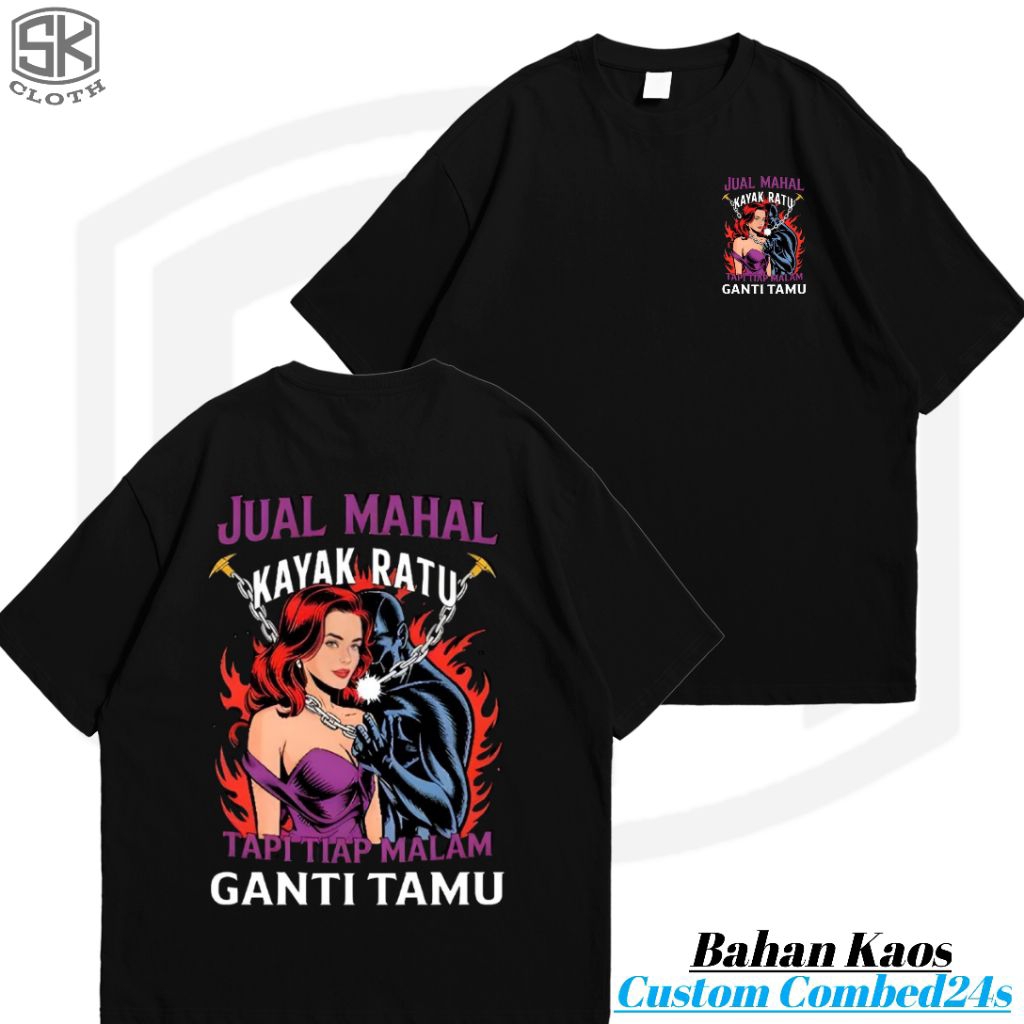 Kaos Jual Mahal Kayak Ratu / Baju Pria Wanita T-Shrit Custom 24s