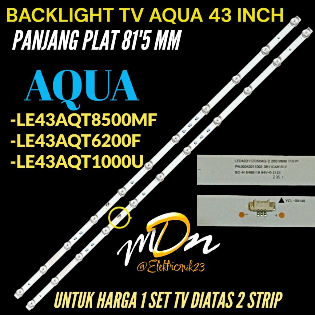 BACKLIGHT TV LED AQUA 43 INCH LE-43AQT8500MF- LE-43AQT1000U- LE-43AQT6200F BACKLIGHT TV LED AQUA 43 