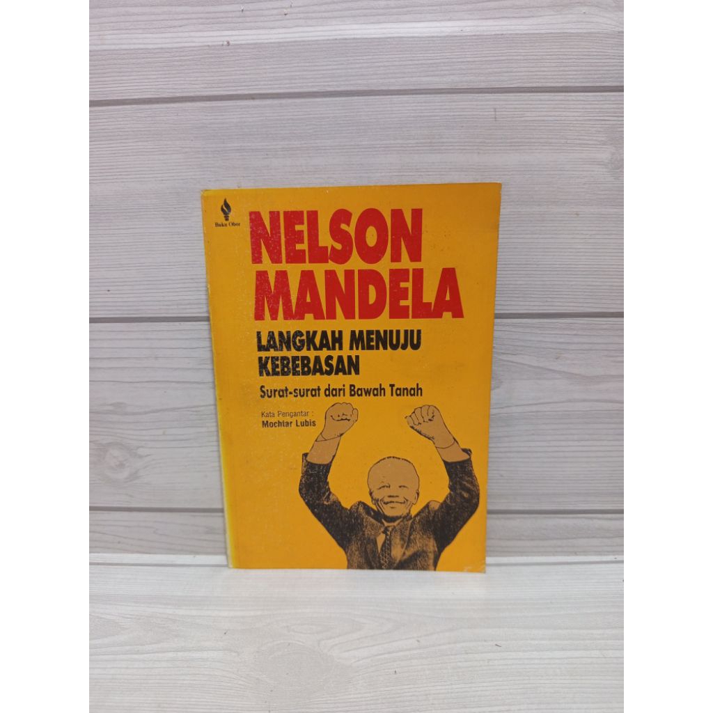 Nelson mandela langkah menuju kebebasan surat surat dari bawah tanah by Mochtarlubi