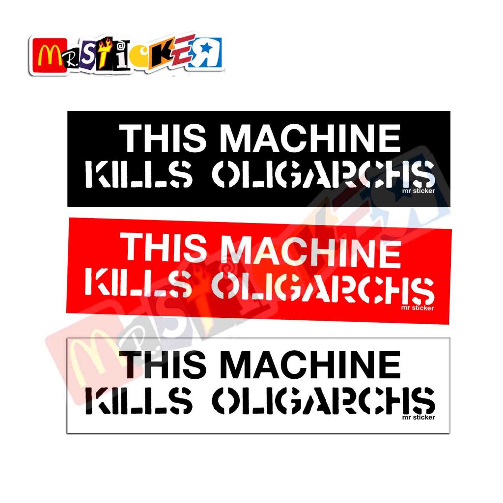 

sticker This Machine Kills Oligarchs slogan stiker protest hardcore punk grindcore crust cyclist