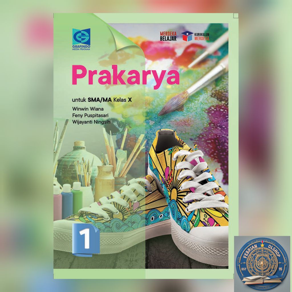 PRAKARYA DAN KEWIRAUSAHAAN SMA/MA KELAS 10 (X) KURIKULUM MERDEKA GRAFINDO