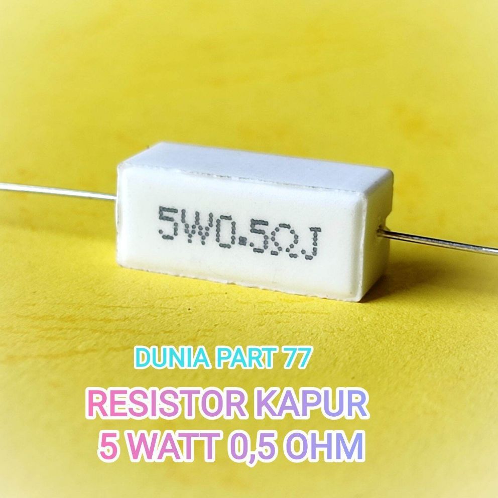 Resistor Kapur 5 watt 0,5 ohm R Kapur 5w 0,5ohm