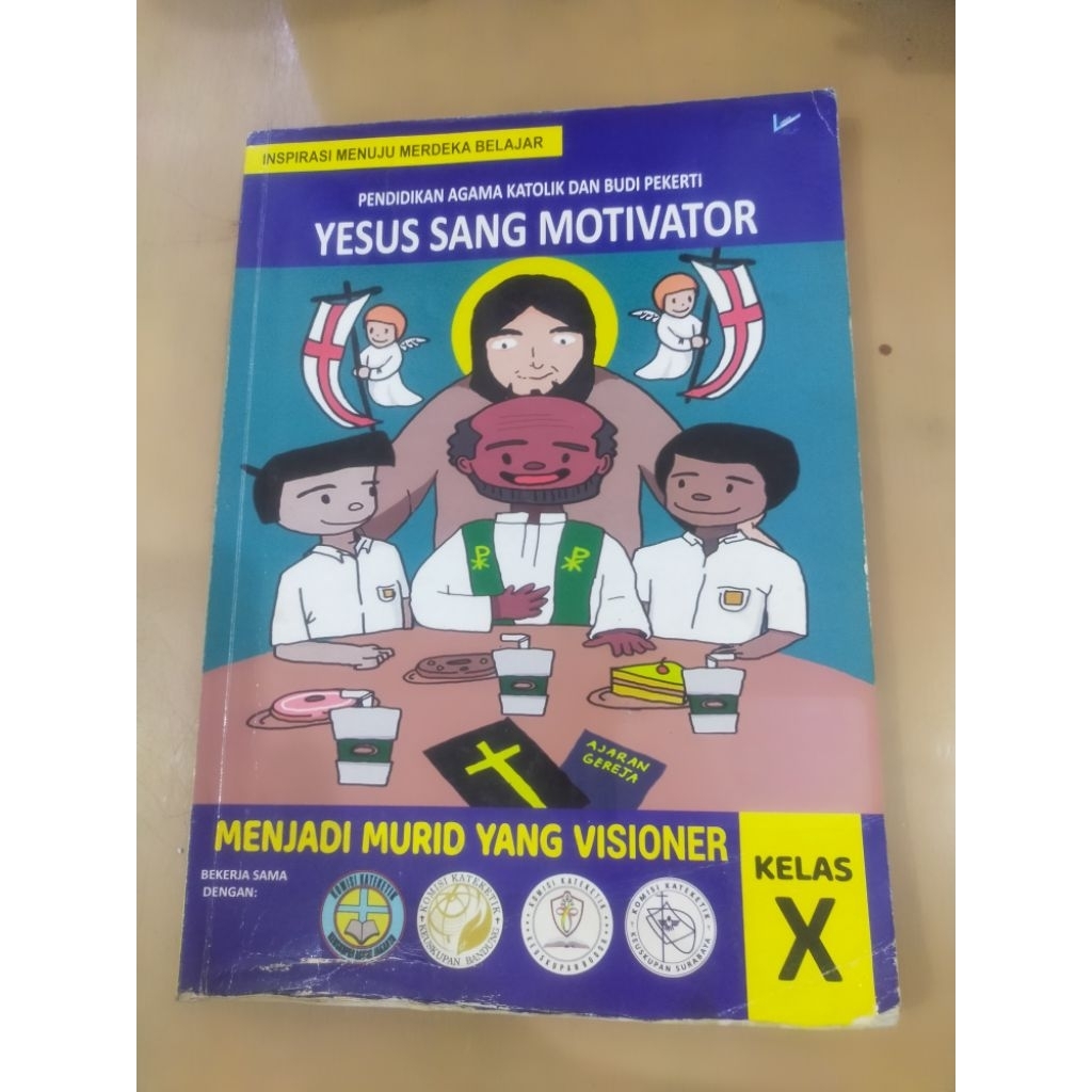 Buku Pendidikan Agama Katolik Dan Budi Pekerti - "YESUS SANG MOTIVATOR" - Buku Kelas X SMA - Ethos L