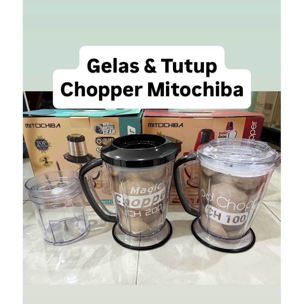 Gelas dan Tutup Chopper Mitochiba CH100 / CH200 ORI