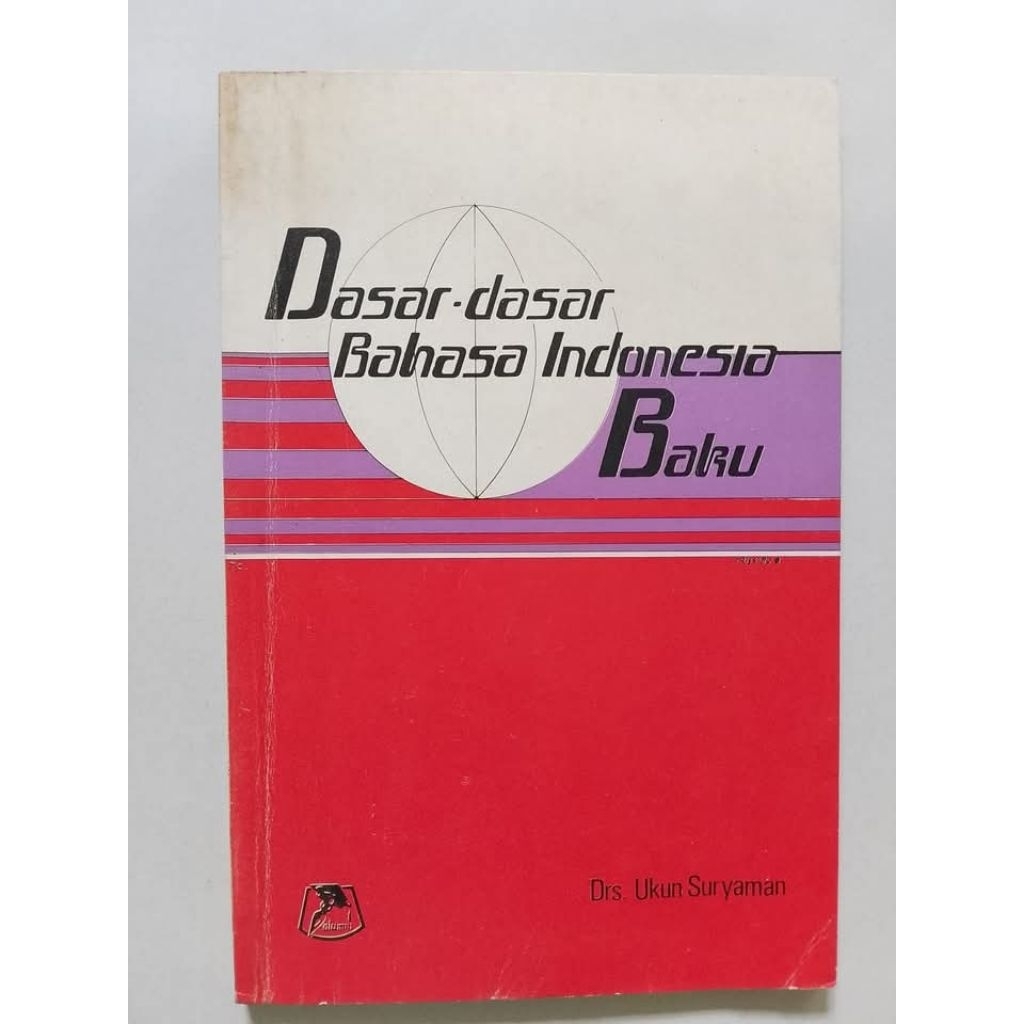 DASAR-DASAR BAHASA INDONESIA BAKU - Drs. Ukun Suryaman