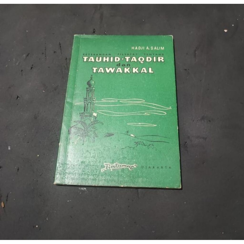KETERANGAN FILSAFAT TENTANG TAUHID TAQDIR DAN TAWAKKAL- H. AGUS SALIM