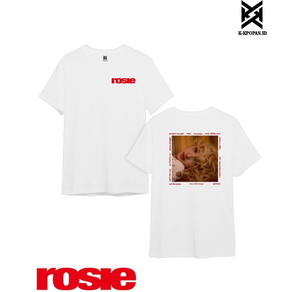 KAOS ROSE BLACKPINK ROSIE ALBUM T-SHIRT ROSIE BY K_KPOPAN