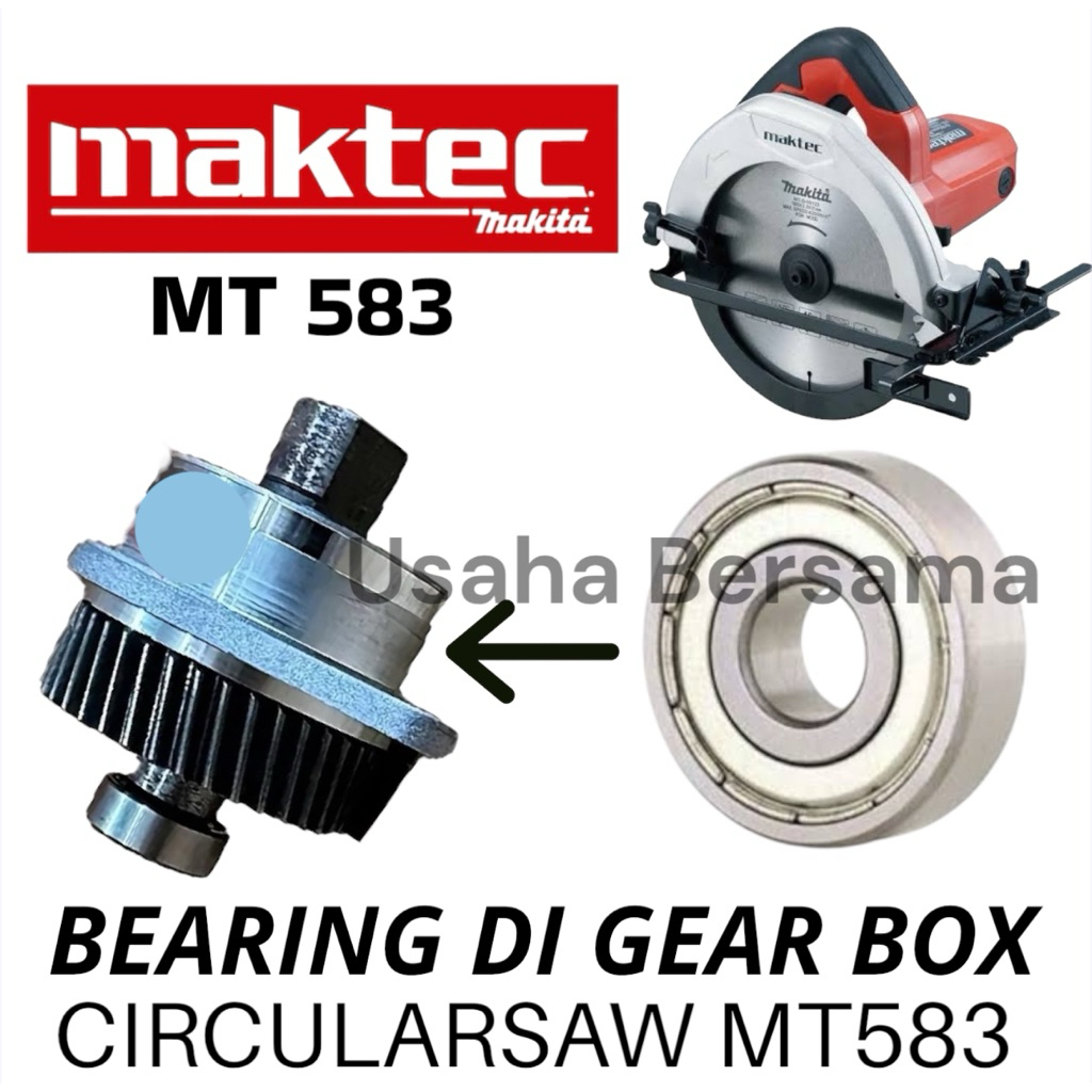 MT583 KLAHER DI BAGIAN AS GEAR BOX CIRCULARSAW MAKTEC MT 583 BEARING DI AS GEAR MESIN CIRCULAR SAW M