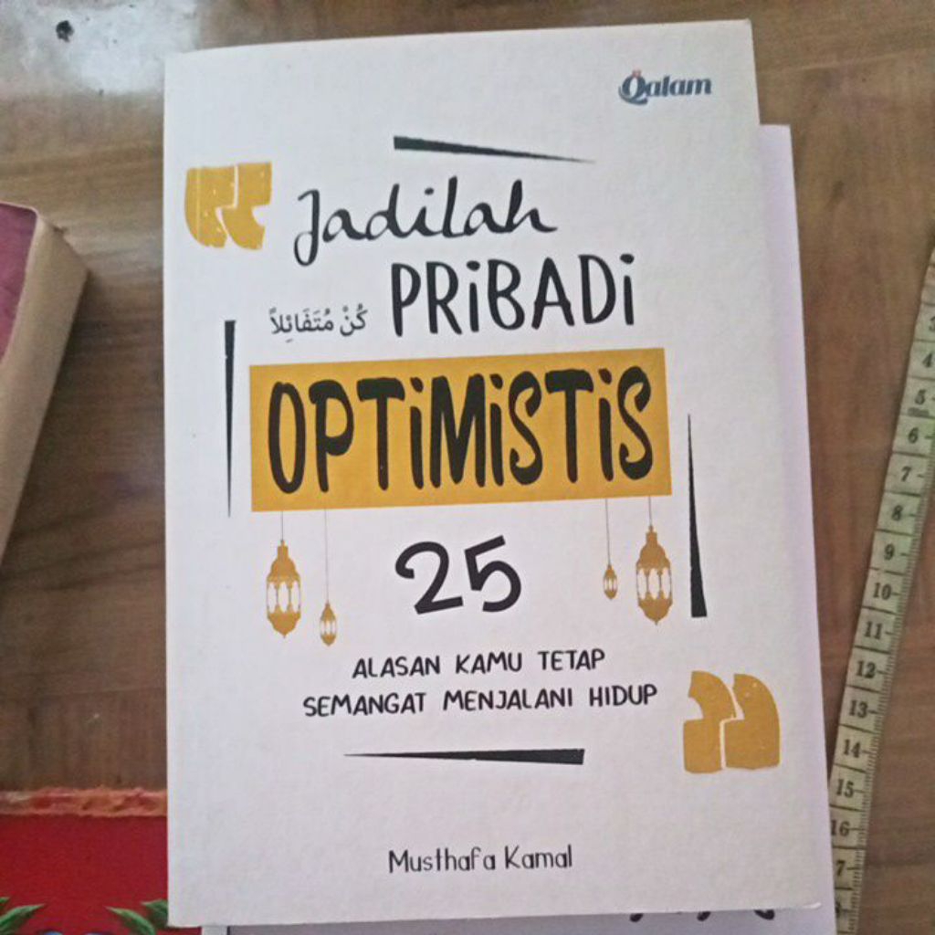 

JADILAH PRIBADI OPTIMIS '25 ALASAN KAMU TETAP SEMANGAT MENJALANI HIDUP' Musthafa Kamal
