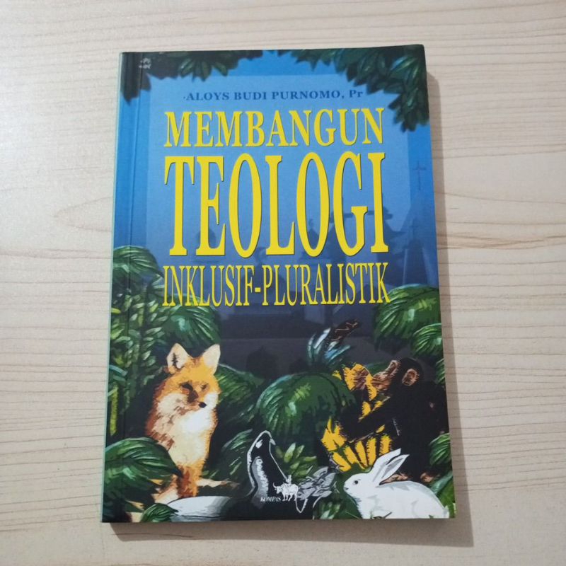 BUKU MEMBANGUN TEOLOGI INKLUSIF PLURALISTIK OLEH ALOYS BUDI PURNOMO PR