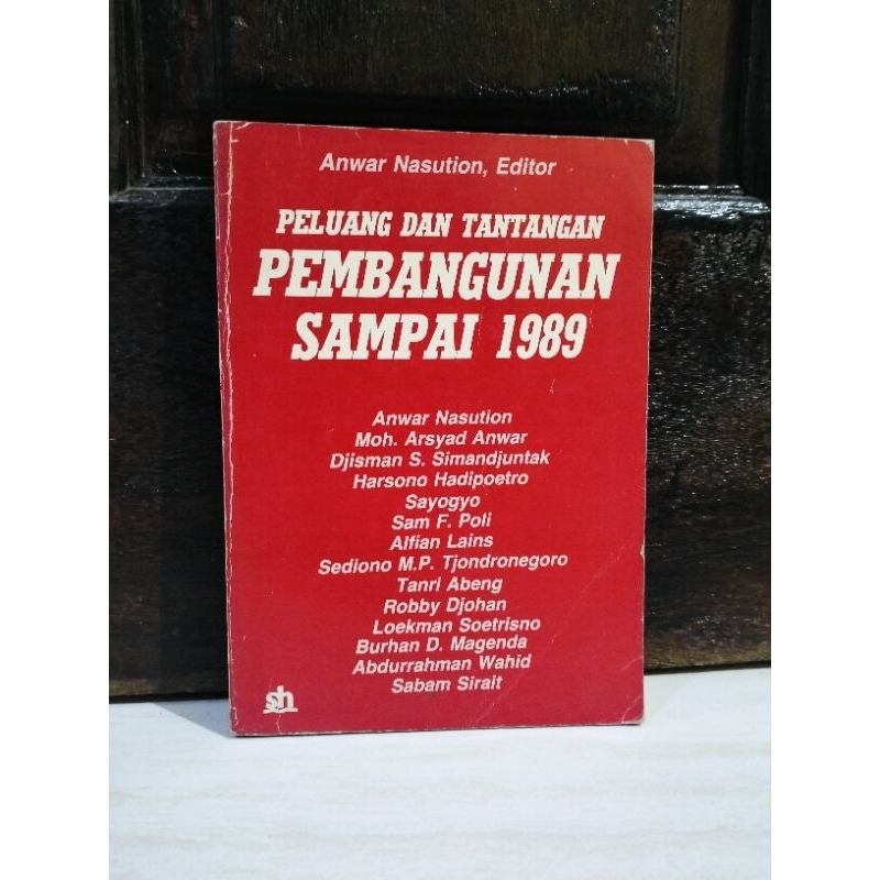 PELUANG DAN TANTANGAN PEMBANGUNAN SAMPAI 1989 - Anwar Nasution