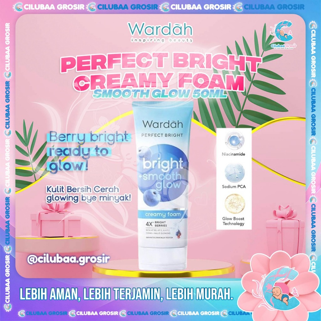WARDAH Perfect Bright+Smooth Glow Creamy Foam 50ml || Facial Wash || Sabun Cuci Muka untuk Semua Jen